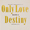 Only Love／Destiny